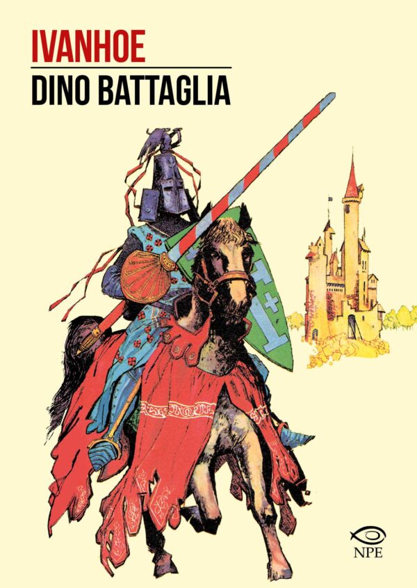 Ivanhoe - Dino Battaglia Collection - Edizioni NPE - Italiano