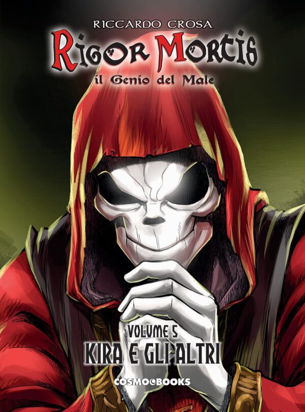 Rigor Mortis - Il Genio del Male Vol. 5 - Kira e gli Altri - Edizione Integrale - Cosmo Books - Editoriale Cosmo - Italiano