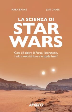 La Scienza di Star Wars - Apogeo - Feltrinelli Comics - Italiano