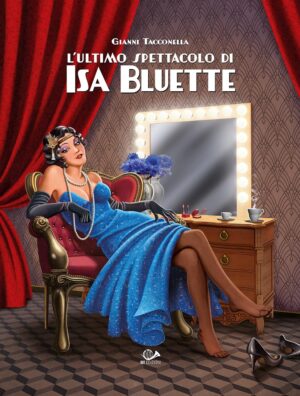 L'Ultimo Spettacolo di Isa Bluette - 001 Edizioni - Italiano