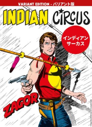 Zagor - Indian Circus - Variant Giapponese Lucca Comics 2023 - Sergio Bonelli Editore - Italiano