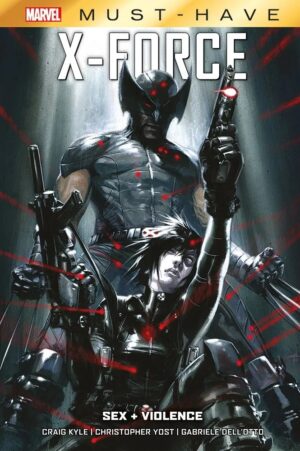 X-Force - Sex + Violence - Marvel Must Have - Panini Comics - Italiano