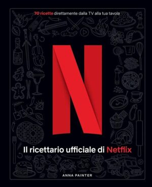 Il Ricettario Ufficiale di Netflix - Panini Comics - Italiano