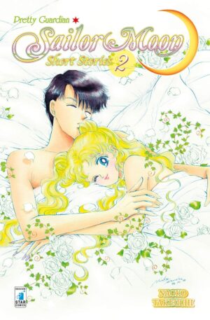 Pretty Guardian Sailor Moon - Short Stories 2 - Edizioni Star Comics - Italiano