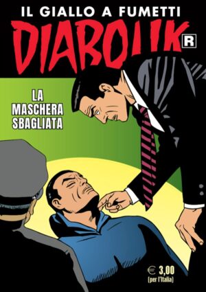 Diabolik Ristampa 751 - La Maschera Sbagliata - Anno XLVIII - Astorina - Italiano