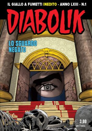 Diabolik Anno LXIII - 1 - Lo Sguardo Negato - Astorina - Italiano