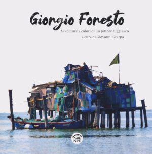 Giorgio Foresto - Avventure a Colori di un Pittore Fuggiasco - Edizioni NPE - Italiano