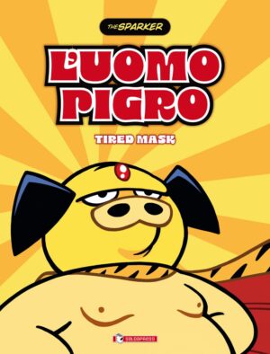 L'Uomo Pigro - Tired Mask - Saldapress - Italiano