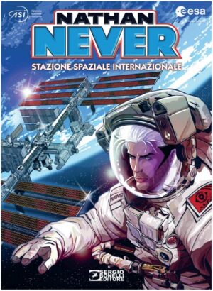 Nathan Never - Stazione Spaziale Internazionale - Nuova Edizione - Sergio Bonelli Editore - Italiano