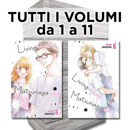 Living-Room Matsunaga-San 1/11 - Serie Completa - Edizioni Star Comics - Italiano