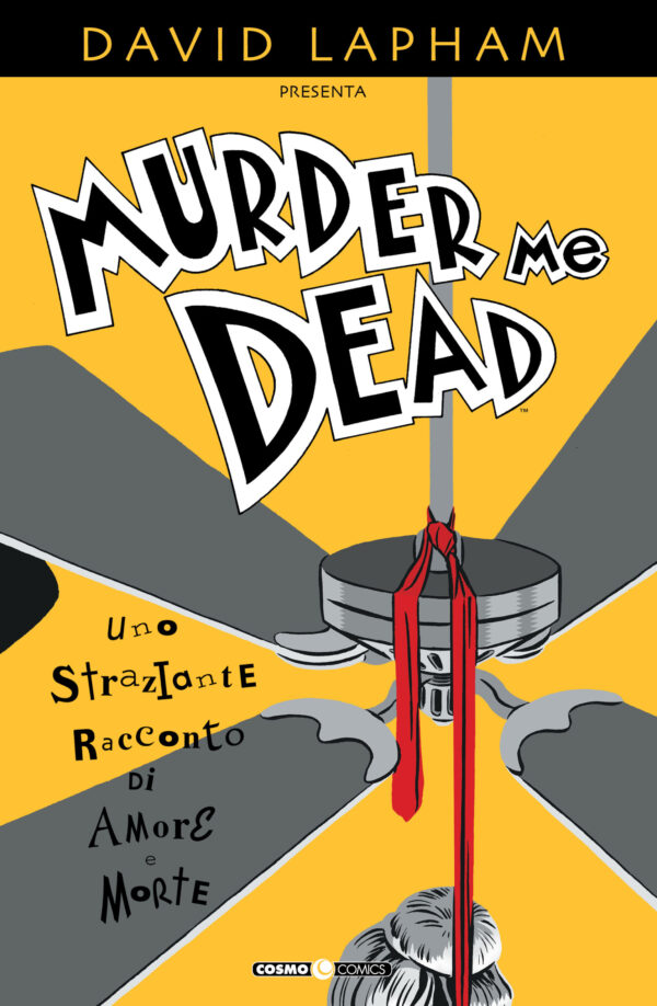 David Lapham Presenta - Murder Me Dead - Cosmo Comics 176 - Editoriale Cosmo - Italiano
