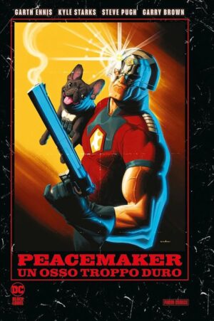 Peacemaker - Un Osso Troppo Duro - DC Black Label Complete Collection - Panini Comics - Italiano