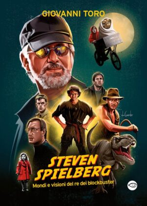 Steven Spielberg - Mondi e Visioni del Re dei Blockbuster - Edizioni NPE - Italiano