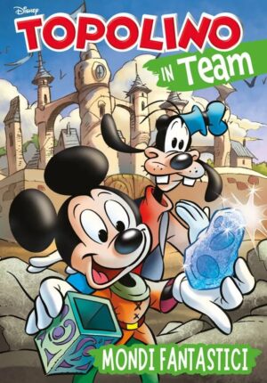 Topolino in Team - Mondi Fantastici - Disney Team 107 - Panini Comics - Italiano