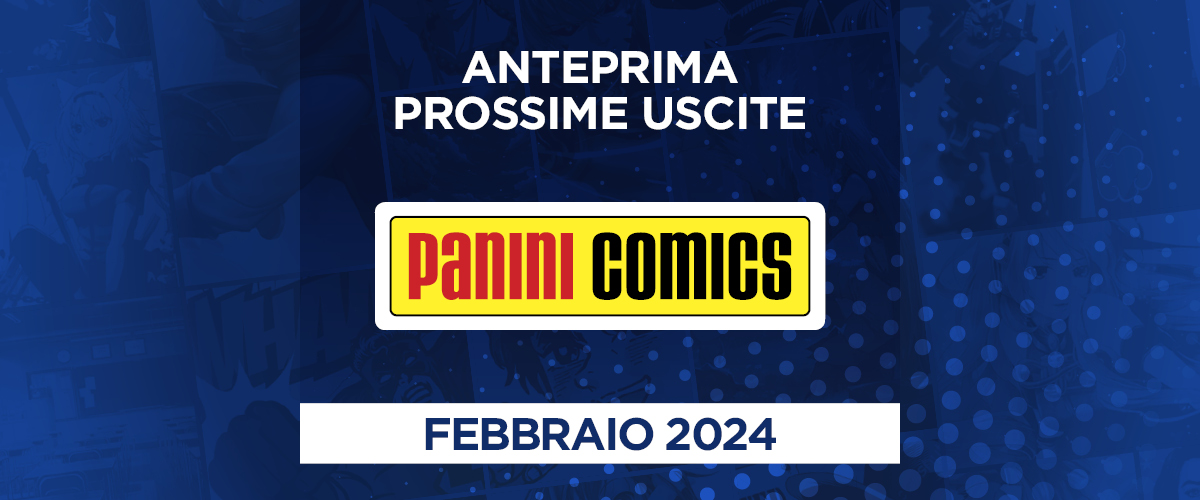 slide_anteprima_fumetti_1200x500_febbraio_2024-panini-comics
