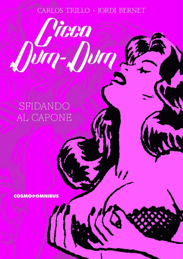 Cicca Dum-Dum Vol. 1 - Sfidando Al Capone - Cosmo Omnibus 1 - Editoriale Cosmo - Italiano
