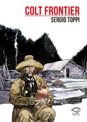 Colt Frontier - Sergio Toppi Collection - Edizioni NPE - Italiano