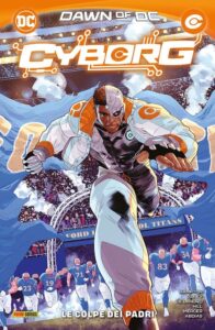 Cyborg – Le Colpe dei Padri – DC Comics Special – Panini Comics – Italiano news