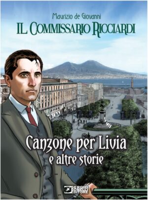 Il Commissario Ricciardi - Canzone per Livia e Altre Storie - Sergio Bonelli Editore - Italiano