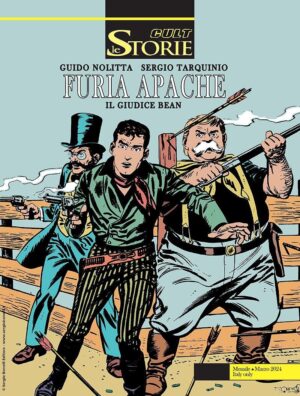 Le Storie 137 - Cult - Il Giudice Bean: Furia Apache - Sergio Bonelli Editore - Italiano