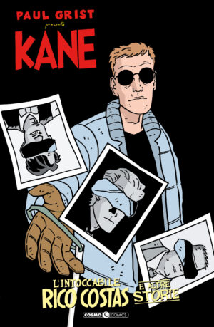 Paul Grist Presenta: Kane Vol. 3 - L'Intoccabile Rico Costas e Altre Storie - Cosmo Comics 177 - Editoriale Cosmo - Italiano