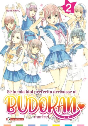 Se la Mia Idol Preferita Arrivasse al Budokan, Morirei Vol. 2 - Mangaka - Saldapress - Italiano