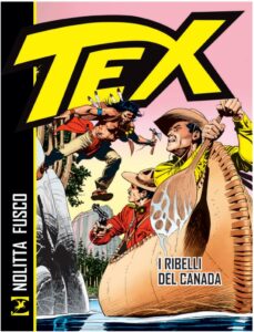 Tex – I Ribelli del Canada – Sergio Bonelli Editore – Italiano pre