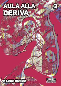 Aula alla Deriva 3 – Umezz Collection 19 – Edizioni Star Comics – Italiano manga