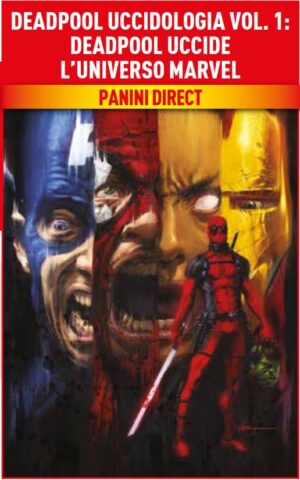 Deadpool - Uccidologia Vol. 1 - Deadpool Uccice l'Universo Marvel - Panini Comics - Italiano