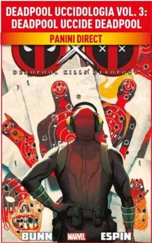 Deadpool - Uccidologia Vol. 3 - Deadpool Uccide Deadpool - Panini Comics - Italiano