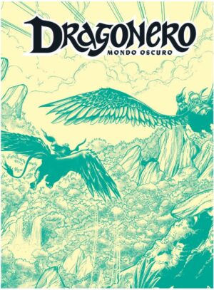 Dragonero - Mondo Oscuro 20 (133) - Il Crocevia del Crepuscolo - Sergio Bonelli Editore - Italiano