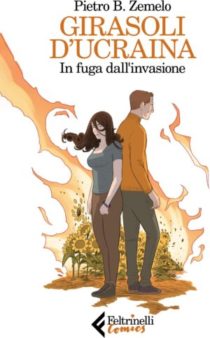 Girasoli d'Ucraina - In Fuga dall'Invasione - Feltrinelli Comics - Italiano