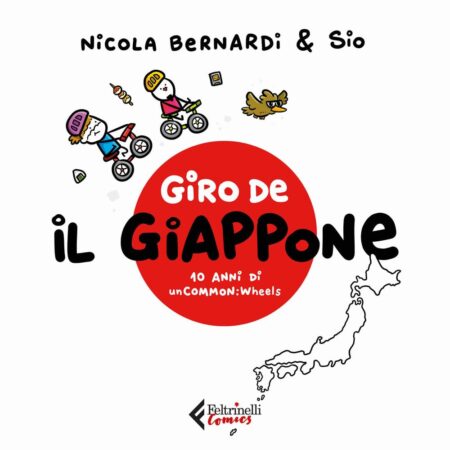Giro de Il Giappone - 10 Anni di Uncommon:Wheels - Feltrinelli Comics - Italiano