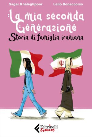 La Mia Seconda Generazione - Storia di Famiglia Iraniana - Feltrinelli Comics - Italiano