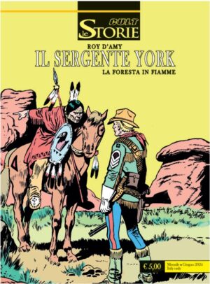 Le Storie 140 - Cult - Il Sergente York 2: La Foresta in Fiamme - Sergio Bonelli Editore - Italiano