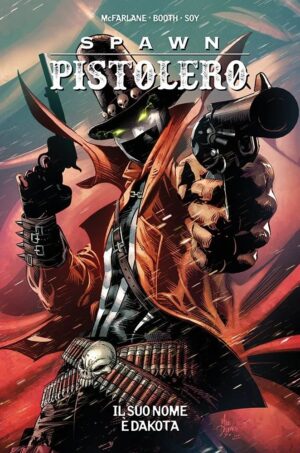 Spawn Pistolero Vol. 4 - Il Suo Nome è Dakota - Panini Comics - Italiano