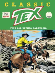 Tex Classic 186 – Fino all’Ultima Cartuccia – Sergio Bonelli Editore – Italiano bonelli