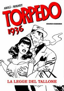 Torpedo 1936 Vol. 2 – La Legge del Tallone – Cosmo Omnibus – Editoriale Cosmo – Italiano graphic-novel