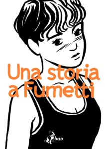 Una Storia a Fumetti – Bao Publishing – Italiano graphic-novel