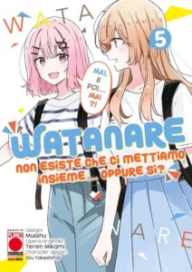Watanare – Non Esiste che ci Mettiamo Insieme!… Oppure Si? 5 – Panini Comics – Italiano manga
