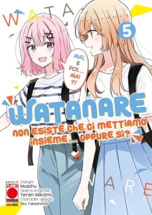 Watanare - Non Esiste che ci Mettiamo Insieme!... Oppure Si? 5 - Panini Comics - Italiano