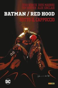 Batman / Red Hood – Sotto il Cappuccio – DC Deluxe – Panini Comics – Italiano supereroi