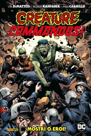 Creature Commandos! - Mostri o Eroi? - DC Comics Evergreen - Panini Comics - Italiano