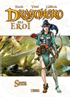 Dragonero - Gli Eroi: Sera - Sergio Bonelli Editore - Italiano