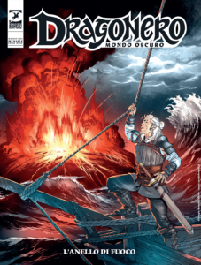 Dragonero – Mondo Oscuro 19 (132) – L’Anello di Fuoco – Sergio Bonelli Editore – Italiano pre