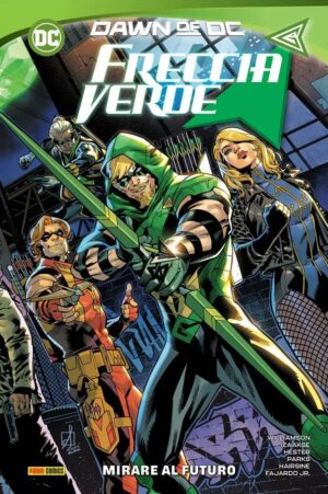 Freccia Verde Vol. 1 - Mirare al Futuro - DC Comics Collection - Panini Comics - Italiano
