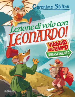 Geronimo Stilton - Viaggio nel Tempo: Rinascimento - Lezione di Volo con Leonardo! - Piemme - Mondadori - Italiano