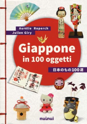 Giappone in 100 Oggetti - NuiNui - Italiano