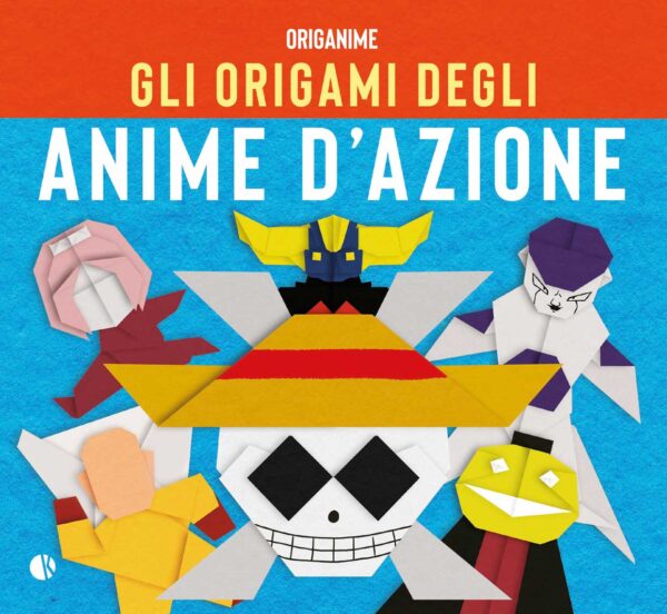 Gli Origami degli Anime d'Azione - Kappalab - Italiano