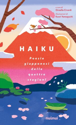 Haiku - Poesie Giapponesi delle Quattro Stagioni - NuiNui - Italiano